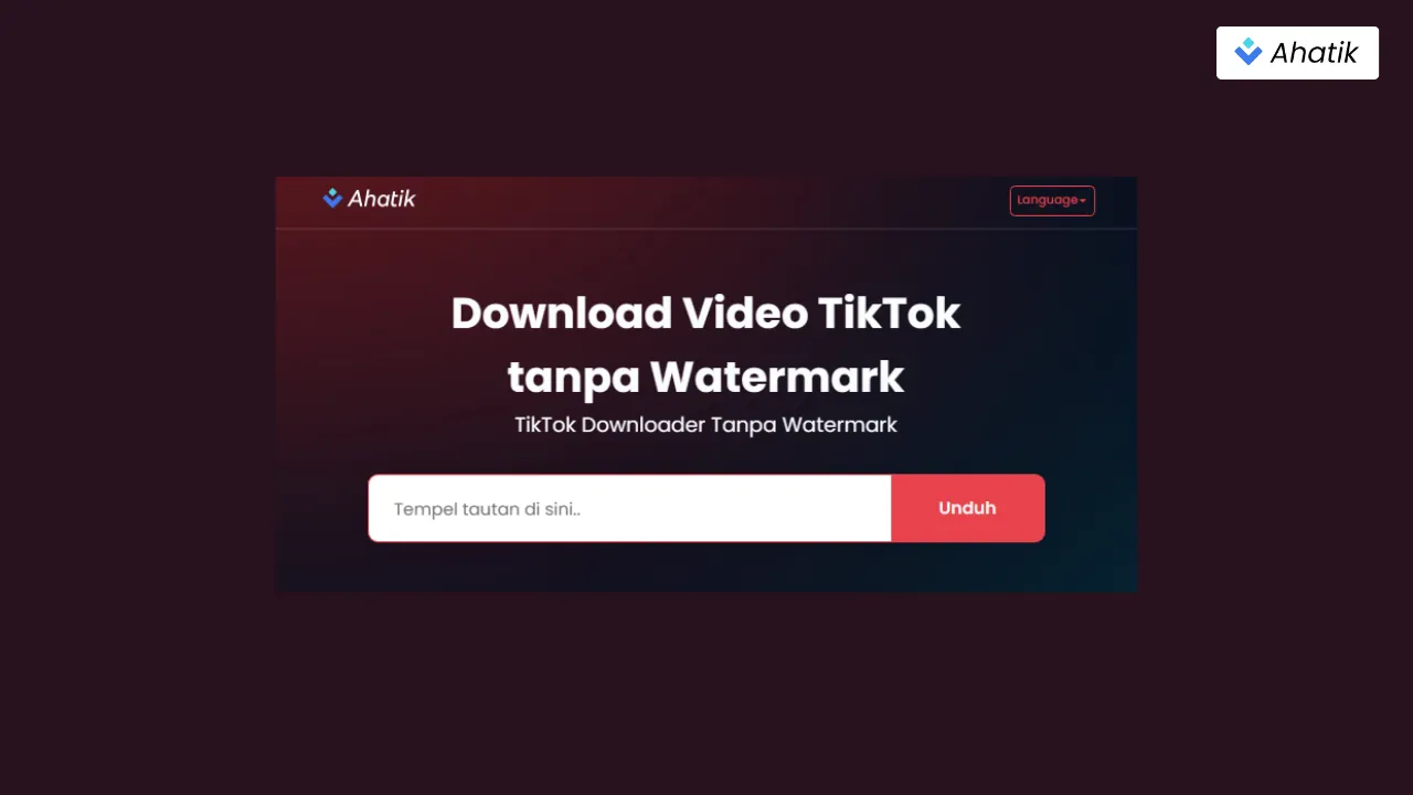 Unduh Video Tik Tok tanpa Watermark - Ahatik.com